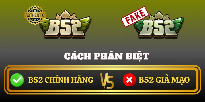 Tình huống phân biệt B52 chính hãng và giả mạo